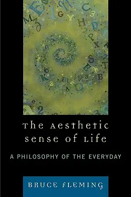 Estetyczne poczucie życia: Filozofia codzienności - The Aesthetic Sense of Life: A Philosophy of the Everyday