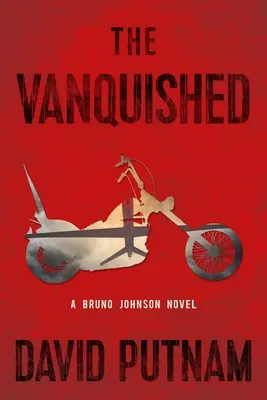 Zwyciężeni, 4: Powieść Bruno Johnsona - The Vanquished, 4: A Bruno Johnson Novel