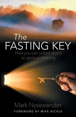 Klucz do postu: Jak otworzyć drzwi do duchowego błogosławieństwa - The Fasting Key: How You Can Unlock Doors to Spiritual Blessing