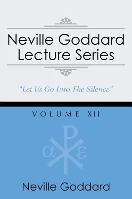 Seria wykładów Neville'a Goddarda, tom XII: (Gnostycki wybór audio, w tym bezpłatny dostęp do książki audio przesyłanej strumieniowo) - Neville Goddard Lecture Series, Volume XII: (A Gnostic Audio Selection, Includes Free Access to Streaming Audio Book)