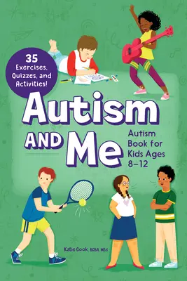 Autyzm i ja - książka o autyzmie dla dzieci w wieku 8-12 lat: przewodnik z 35 ćwiczeniami, quizami i aktywnościami! - Autism and Me - Autism Book for Kids Ages 8-12: An Empowering Guide with 35 Exercises, Quizzes, and Activities!