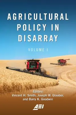 Polityka rolna w chaosie, tom 1 - Agricultural Policy in Disarray, Volume 1