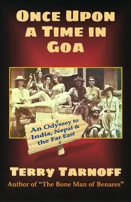 Pewnego razu na Goa: Odyseja do Indii, Nepalu i na Daleki Wschód - Once Upon a Time in Goa: An Odyssey to India, Nepal & the Far East