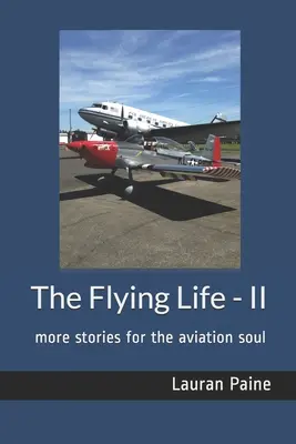 The Flying Life - II: więcej historii dla duszy lotnictwa - The Flying Life - II: more stories for the aviation soul