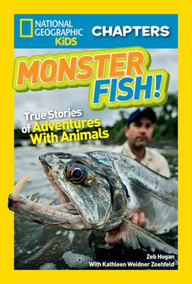 Potworna ryba! Prawdziwe historie przygód ze zwierzętami - Monster Fish!: True Stories of Adventures with Animals