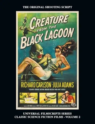 Stworzenie z czarnej laguny (Universal Filmscripts Series Classic Science Fiction) - Creature from the Black Lagoon (Universal Filmscripts Series Classic Science Fiction)