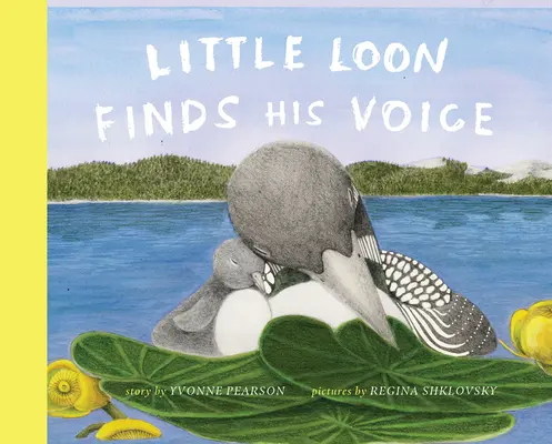 Mały Loon odnajduje swój głos - Little Loon Finds His Voice