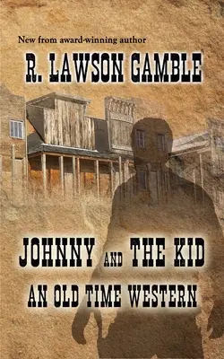 Johnny i dzieciak: western w starym stylu - Johnny And The Kid: An Old Time Western