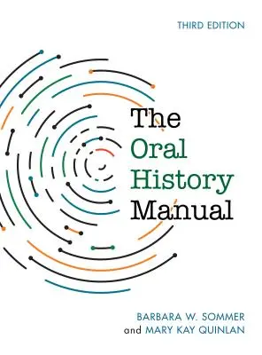 Podręcznik historii mówionej, wydanie trzecie - The Oral History Manual, Third Edition