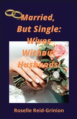 Zamężne, ale samotne; żony bez mężów - Married, But Single; Wives Without Husbands