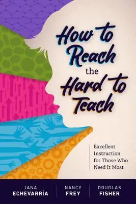 Jak dotrzeć do trudnych do nauczenia: Doskonała instrukcja dla najbardziej potrzebujących - How to Reach the Hard to Teach: Excellent Instruction for Those Who Need It Most