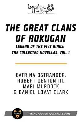 Wielkie klany Rokuganu: Legenda Pięciu Pierścieni: The Collected Novellas, Vol. 1 - The Great Clans of Rokugan: Legend of the Five Rings: The Collected Novellas, Vol. 1