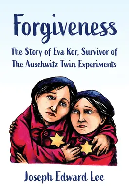 Przebaczenie: Historia Evy Kor, ocalałej z bliźniaczych eksperymentów w Auschwitz - Forgiveness: The Story of Eva Kor, Survivor of the Auschwitz Twin Experiments