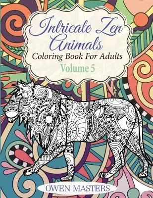 Misterne zwierzęta zen: Kolorowanka dla dorosłych - Intricate Zen Animals: Coloring Book For Adults