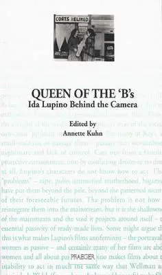 Queen of the 'B's: Ida Lupino za kamerą - Queen of the 'B's: Ida Lupino Behind the Camera