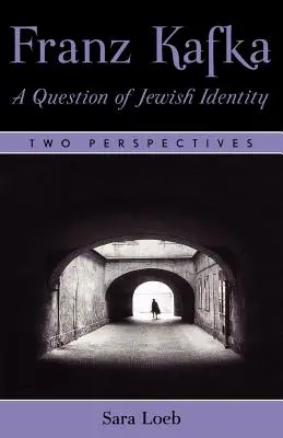Franz Kafka: Kwestia żydowskiej tożsamości: Dwie perspektywy - Franz Kafka: A Question of Jewish Identity: Two Perspectives