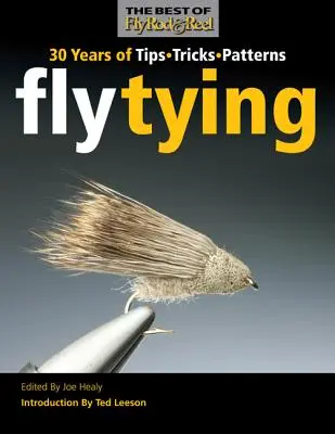 Fly Tying: 30 lat wskazówek, sztuczek i wzorów - Fly Tying: 30 Years of Tips, Tricks, and Patterns