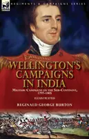 Kampanie Wellingtona w Indiach: Kampanie wojskowe na subkontynencie, 1797-1805 - Wellington's Campaigns in India: Military Campaigns on the Sub-Continent, 1797-1805