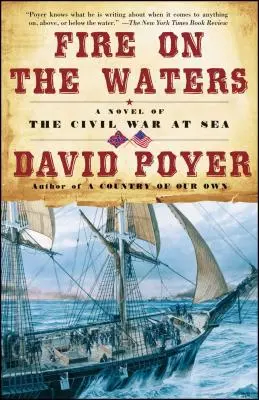 Fire on the Waters: Powieść o wojnie secesyjnej na morzu - Fire on the Waters: A Novel of the Civil War at Sea