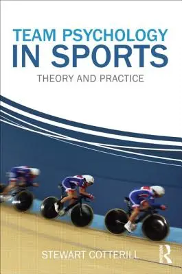 Psychologia zespołu w sporcie: Teoria i praktyka - Team Psychology in Sports: Theory and Practice