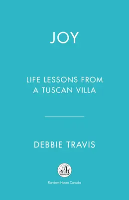 Radość: lekcje życia z toskańskiej willi - Joy: Life Lessons from a Tuscan Villa