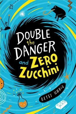 Podwójne niebezpieczeństwo i zero cukinii - Double the Danger and Zero Zucchini