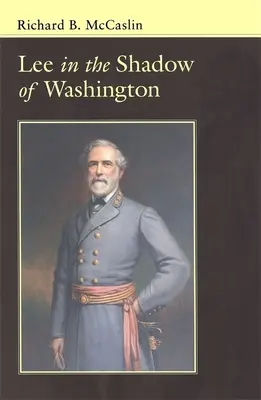 Lee w cieniu Waszyngtonu - Lee in the Shadow of Washington