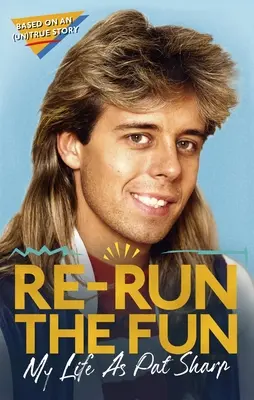 Re-Run the Fun: Moje życie jako Pat Sharp - Re-Run the Fun: My Life as Pat Sharp