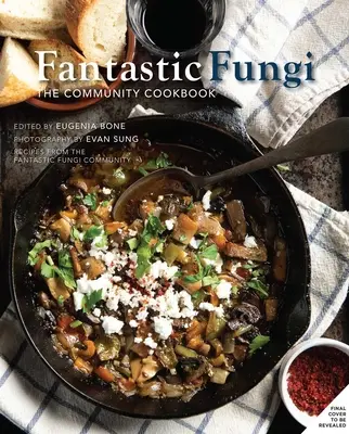 Książka kucharska społeczności fantastycznych grzybów - Fantastic Fungi Community Cookbook