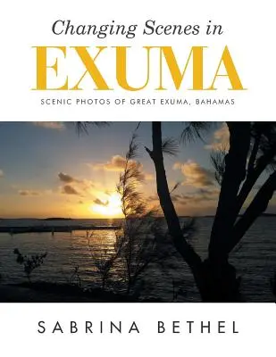 Zmieniające się sceny na Exumie: malownicze zdjęcia Wielkiej Exumy na Bahamach - Changing Scenes in Exuma: Scenic Photos of Great Exuma, Bahamas
