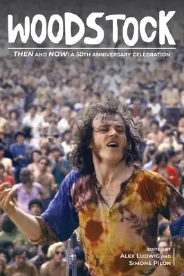 Woodstock Then and Now: Obchody 50. rocznicy - Woodstock Then and Now: A 50th Anniversary Celebration