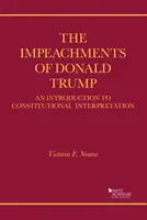 Impeachment Donalda Trumpa - wprowadzenie do interpretacji konstytucji - Impeachments of Donald Trump - An Introduction to Constitutional Interpretation