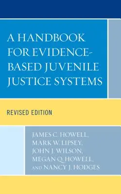 Podręcznik dla opartych na dowodach systemów wymiaru sprawiedliwości dla nieletnich, wydanie poprawione - A Handbook for Evidence-Based Juvenile Justice Systems, Revised Edition