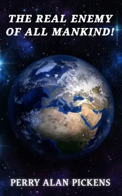 Prawdziwy wróg całej ludzkości - The Real Enemy of All Mankind