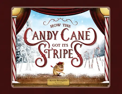 Jak cukierek dostał swoje paski: Opowieść wigilijna - How the Candy Cane Got Its Stripes: A Christmas Tale