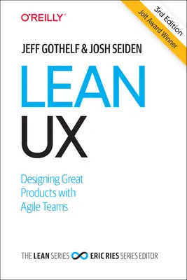 Lean UX: Projektowanie świetnych produktów z zespołami Agile - Lean UX: Designing Great Products with Agile Teams