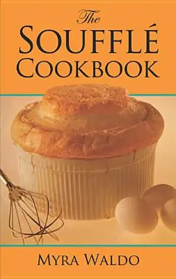 Książka kucharska Souffl - The Souffl Cookbook