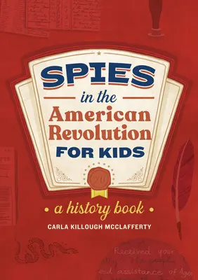 Szpiedzy w rewolucji amerykańskiej dla dzieci: Książka historyczna - Spies in the American Revolution for Kids: A History Book