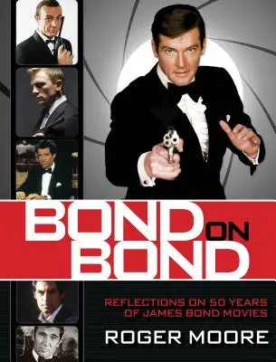 Bond on Bond: Refleksje na temat 50 lat filmów o Jamesie Bondzie - Bond on Bond: Reflections on 50 Years of James Bond Movies