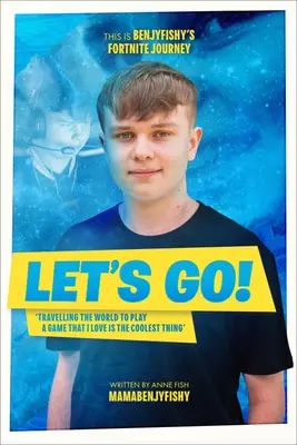 Let's Go: Oto Fortnite'owa podróż Benjyfishy'ego - Let's Go: This Is Benjyfishy's Fortnite Journey