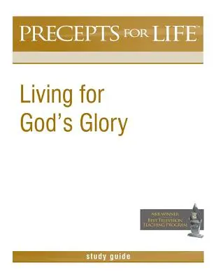 Przewodnik do studiowania przykazań życia: Życie dla Bożej chwały - Precepts for Life Study Guide: Living for God's Glory