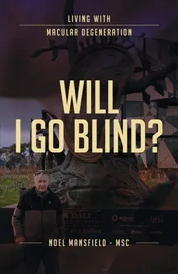 Czy oślepnę: Życie ze zwyrodnieniem plamki żółtej - Will I Go Blind: Living with Macular Degeneration