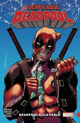 Despicable Deadpool vol. 1: Deadpool zabija Cable'a - Despicable Deadpool Vol. 1: Deadpool Kills Cable