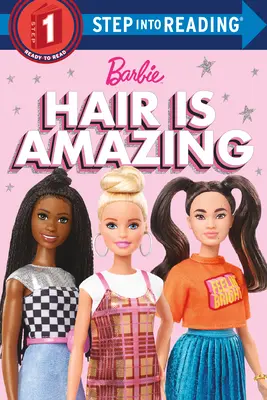 Włosy są niesamowite (Barbie): Książka o różnorodności - Hair Is Amazing (Barbie): A Book about Diversity