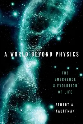 Świat poza fizyką: Powstanie i ewolucja życia - A World Beyond Physics: The Emergence and Evolution of Life