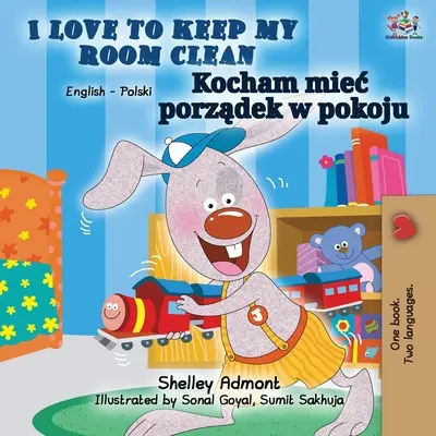 Kocham sprzątać swój pokój (dwujęzyczna książka angielsko-polska) - I Love to Keep My Room Clean (English Polish Bilingual Book)
