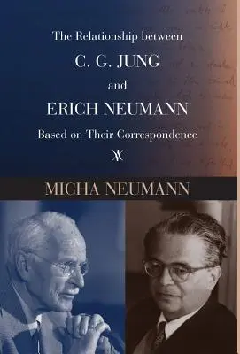 Związek między C. G. Jungiem i Erichem Neumannem na podstawie ich korespondencji - The Relationship Between C. G. Jung and Erich Neumann Based on Their Correspondence