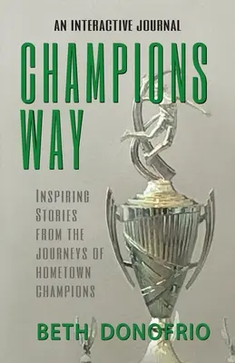 Droga mistrzów, inspirujące historie z podróży mistrzów z rodzinnego miasta - Champions Way, Inspiring Stories from the Journeys of Hometown Champions