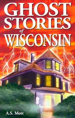 Historie duchów z Wisconsin - Ghost Stories of Wisconsin