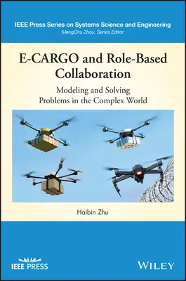 E-Cargo i współpraca oparta na rolach: Modelowanie i rozwiązywanie problemów w złożonym świecie - E-Cargo and Role-Based Collaboration: Modeling and Solving Problems in the Complex World